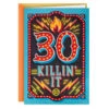 Hallmark 30 Killin' It Musical 30th Birthday Card With Light -Hallmark Gift Shop 30 Killin It Musical 30th Birthday Card With Light 799ARH1472 01
