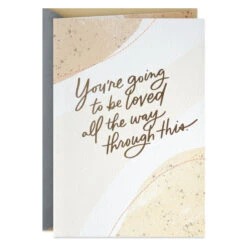 Hallmark You're Going To Be Loved Through This Encouragement Card