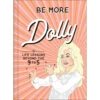 Harper Collins Be More Dolly: Life Lessons Beyond The 9 To 5 Book -Hallmark Gift Shop Dolly Parton Life Lessons Book 9780008510763 01