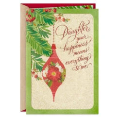 Hallmark Your Happiness Means Everything To Me Christmas Card For Daughter