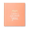 Mom, I Wrote A Book About You Fill-in-the-Blanks Book -Hallmark Gift Shop FillintheBlanks Book for Mom 7000 01