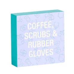 Coffee Scrubs Funny Wood Quote Sign, 4x4