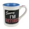 Our Name Is Mud Sorry I'm Retired Mug, 16 Oz. -Hallmark Gift Shop Our Name Is Mud Sorry Im Retired Mug 6011213 01