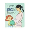 How Big Is Baby? Board Book -Hallmark Gift Shop Prepare a soontobe big brother or sister on the baby in mommys tummy with this sweet board book. Kids book Includes 9 liftthe flap pages with fun facts about the growing baby. 9781452173825 01