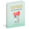 Sisters: Better Together Book  -Hallmark Gift Shop SistersBetter Together Book 9781523511235 01